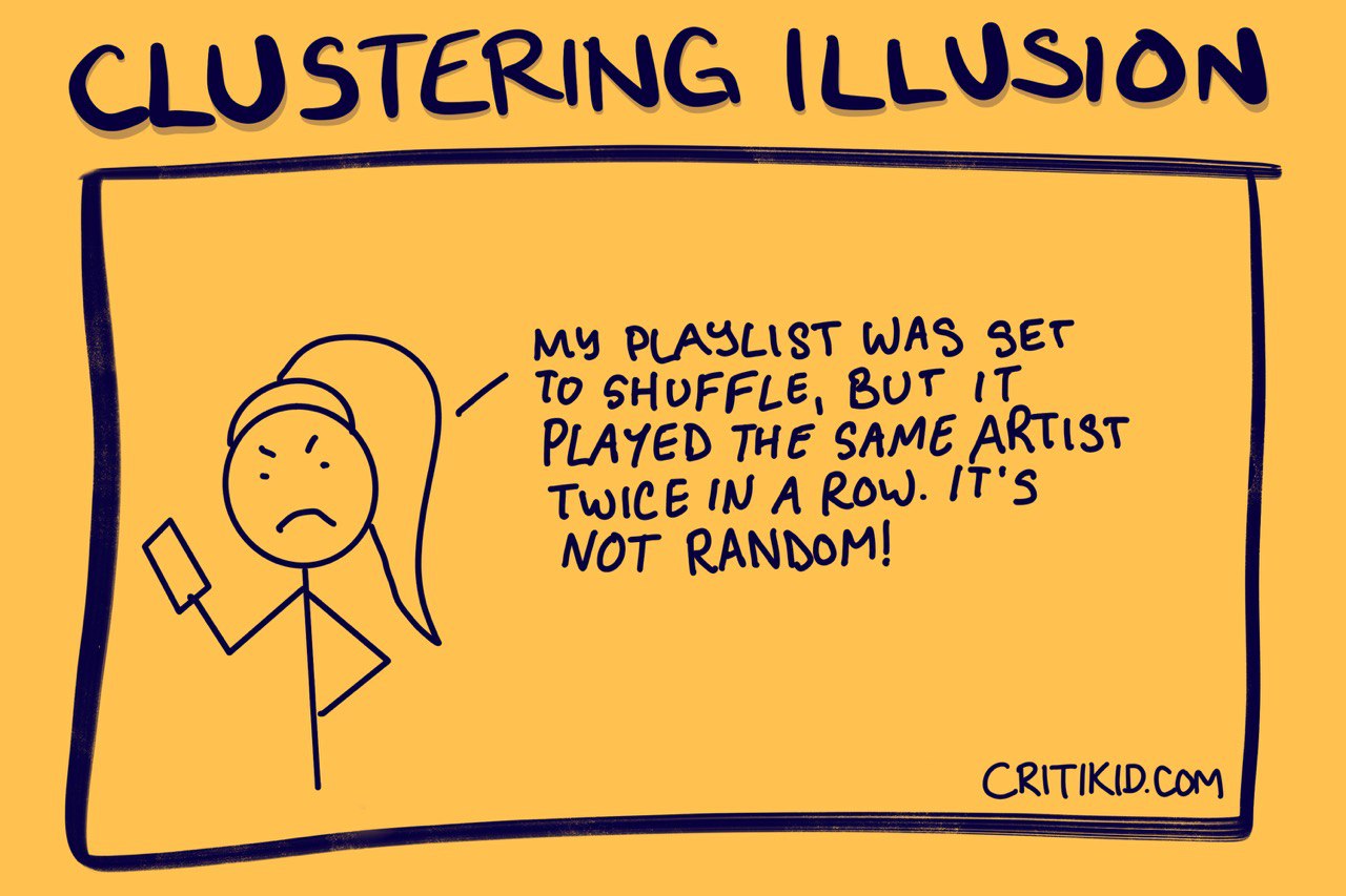 Title at the top reads Clustering Illusion. Below it, there is an image of a sad stick figure holding a phone. She says My playlist was set to shuffle, but it played the same artist twice in a row. It's not random. Website critikid.com appears in the bottom corner.