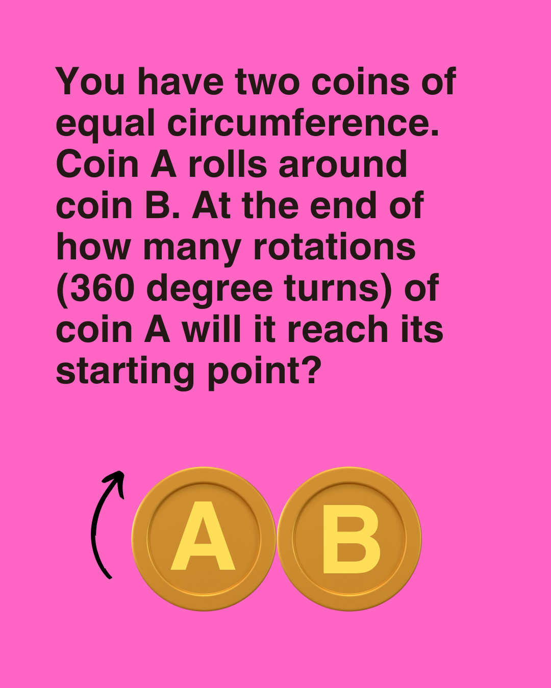 You are blindfolded and there are four coins in front of you. You know that two of them are heads side up and two of them are tails side up.